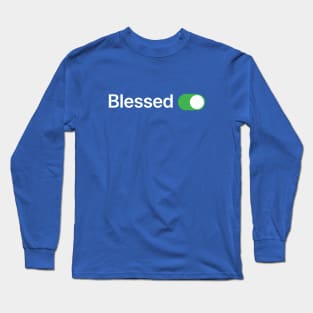 Blessed ON! Long Sleeve T-Shirt